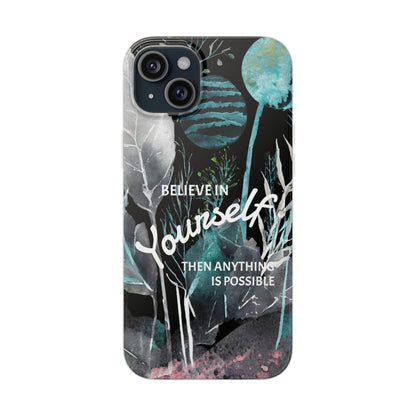 Believe in Yourself Flexi Phone Case