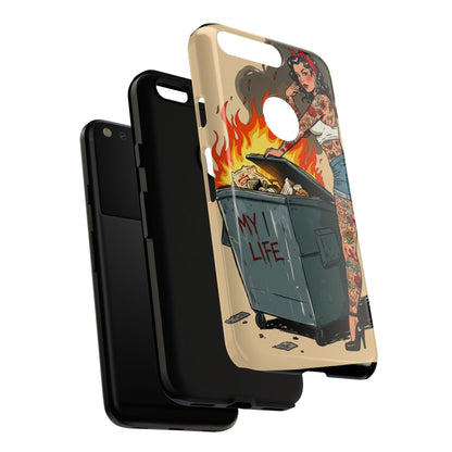 My Life is a Dumpster Fire Tough Phone Case