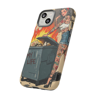 My Life is a Dumpster Fire Tough Phone Case