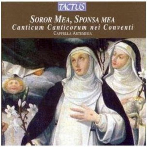 Cappella Artemisia - My Sister My Bride: Song of Songs in the Convent Music CD
