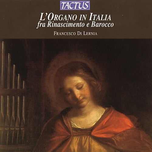 Francesco Di Lernia - Organ in Italy: Renaissance & Baroque Music CD