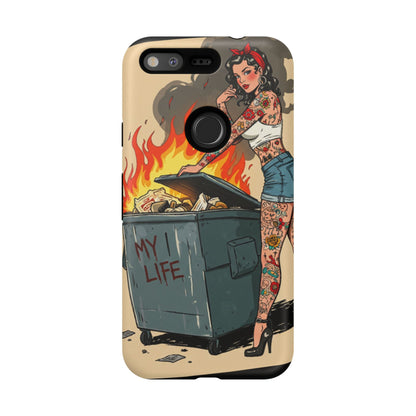 My Life is a Dumpster Fire Tough Phone Case