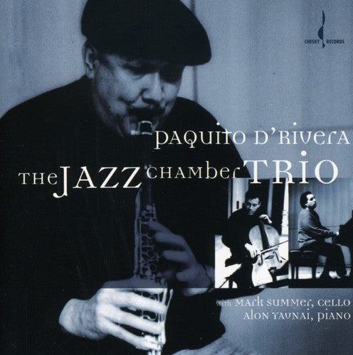 Paquito D'Rivera - The Jazz Chamber Trio [CD]