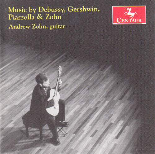 Andrew Zohn - Plays Debussy Gershwin Piazzolla & Zohn [CD]