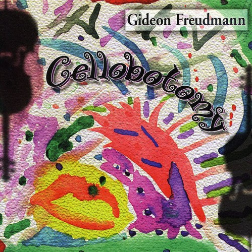 Gideon Freudmann - Cellobotomy [CD]