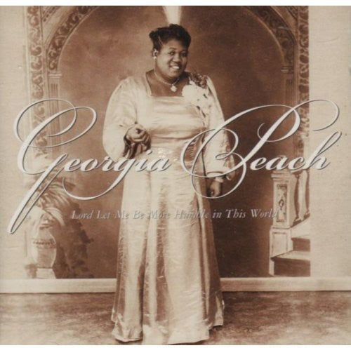 Georgia Peach - Lord Let Me Be More Humble in This World [CD]