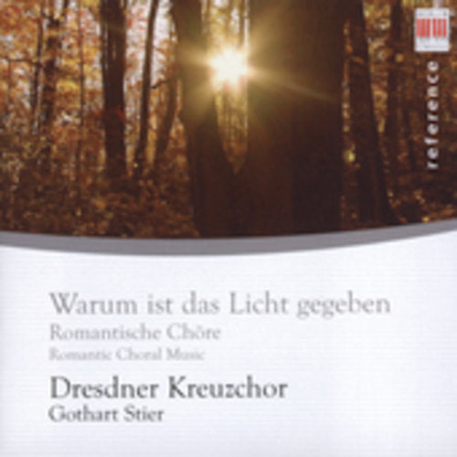 Warum Is Das Light Gegeben-Rom - Warum Ist Das Licht Gegeben: Romantic Choral Music [CD]