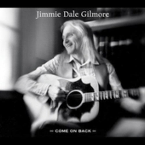 Jimmie Dale Gilmore - Come on Back [CD]