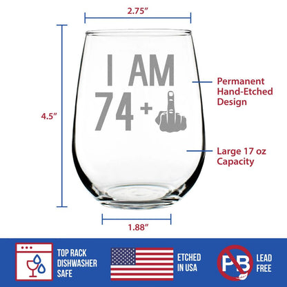 74 + 1 Middle Finger - 75th Birthday Stemless Wine Glass for Women & Men - Cute Funny Wine Gift Idea - Unique Personalized Bday Glasses for Mom, Dad, Friend Turning 75 - Drinking Party Decoration