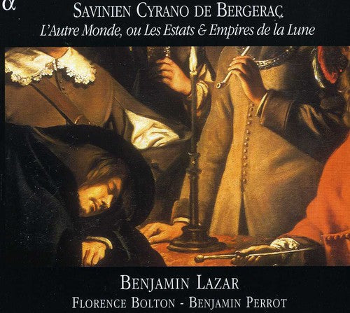 Savinien Cyrano De Bergerac - L'autre Monde Ou Les Estats & Empires de la Lune [CD]