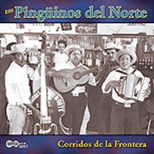 Los Pinuinos Del Norte - Corridos de la Frontera Music CD