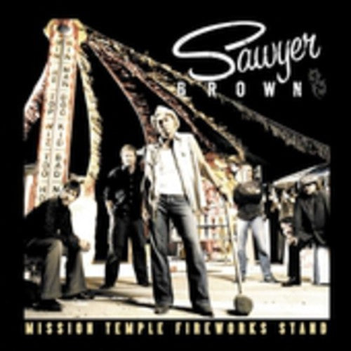 Sawyer Brown - Mission Temple Fireworks Stand [CD]