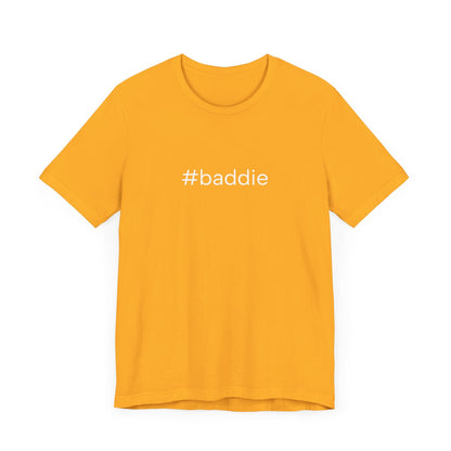 #baddie Unisex High End Cotton Short Sleeve Tee