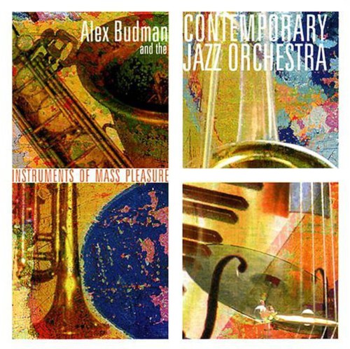 Alex Budman & The Contemporary Jazz Orchestra - Instruments of Mass Pleasure [CD]