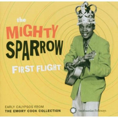 Mighty Sparrow - First Flight: Early Calypsos From The Emory Cook Collection [CD]