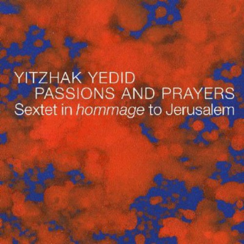 Yitzhak Yedid - Passions and Prayers Music CD