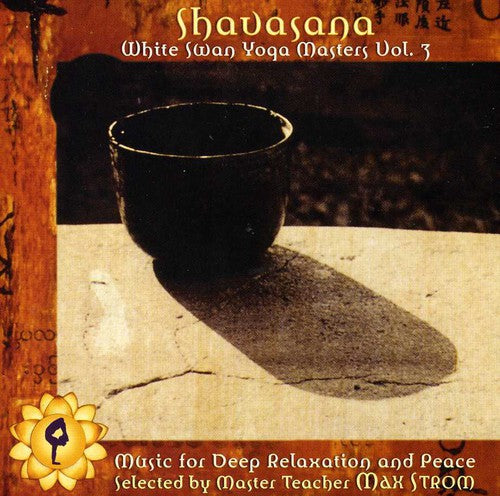 Shavasana - Shavasana: White Swan Yoga Masters, Vol. 3 Music CD