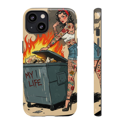 My Life is a Dumpster Fire Tough Phone Case