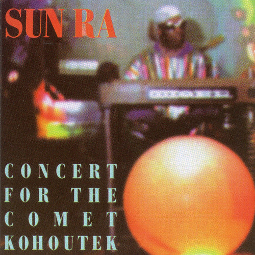 Sun Ra - Concert For The Comet Kohoutek - Music CD