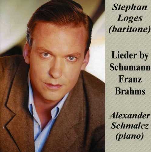 Stephan Loges - Lieder By Schumann Franz Brahms [CD]