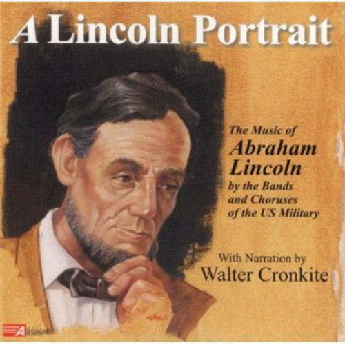 The Bands And Choruses Of The United States Military - A Lincoln Portrait: The Music Of Abraham Lincoln Music CD