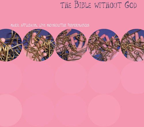 Mark Applebaum - Bible Without God [2 CD]
