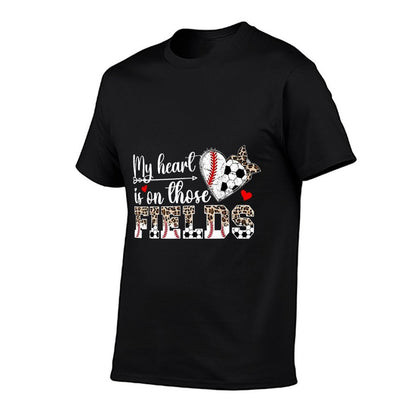 My Heart Is On Those Fields Baseball Soccer Mom T-Shirt