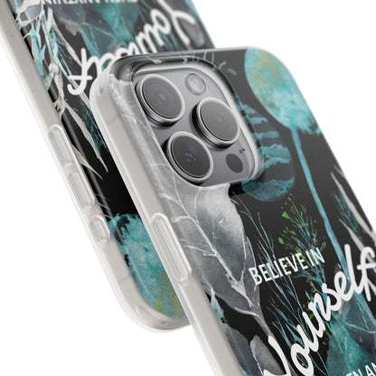 Believe in Yourself Flexi Phone Case
