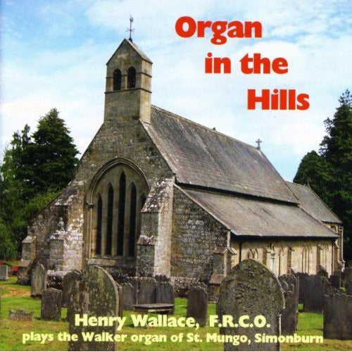 Henry Wallace - Organ in the Hills [CD]