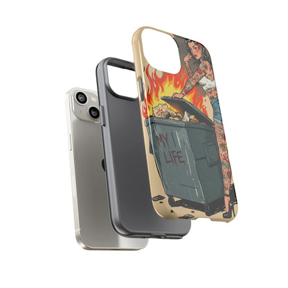 My Life is a Dumpster Fire Tough Phone Case