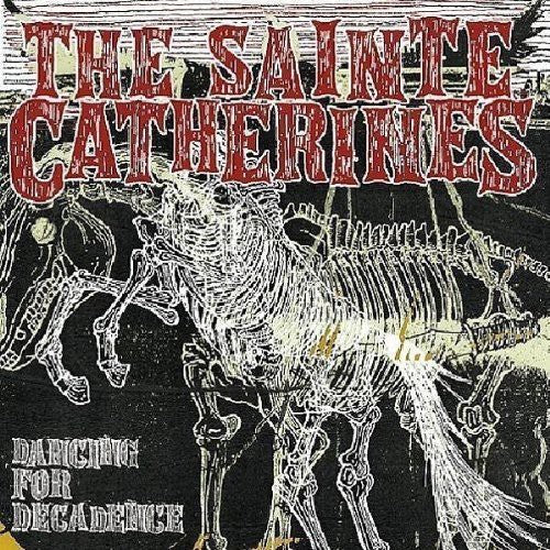 Sainte Catherines - Dancing for Decadence Music CD