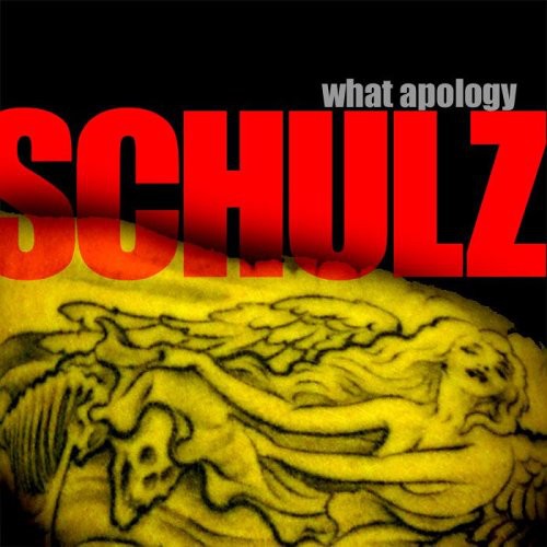 Schulz - What Apology [CD]