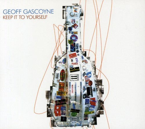 Geoff Gascoyne - Keep It to Yourself [CD]