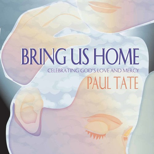 Paul Tate - Bring Us Home Music CD