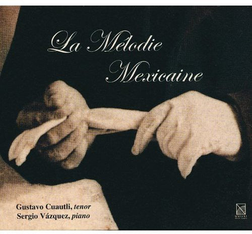 Gustavo Cuautli - La Melodie Mexicaine [CD]