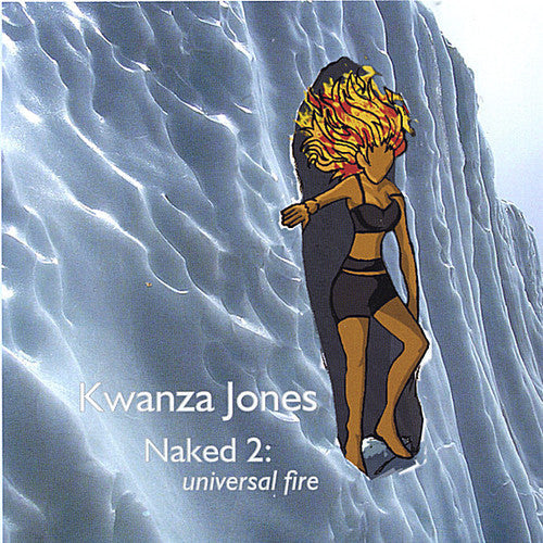 Kwanza Jones - Naked 2: Universal Fire Music CD