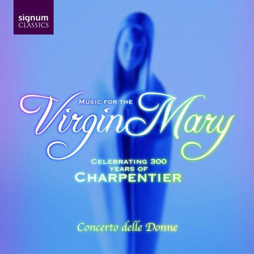 Miriam Allan - Virgin Mary: Celebrating 300 Years of Charpentier Music CD