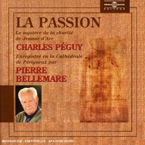 Pierre Bellemare - La Passion: Charles Peguy [CD]