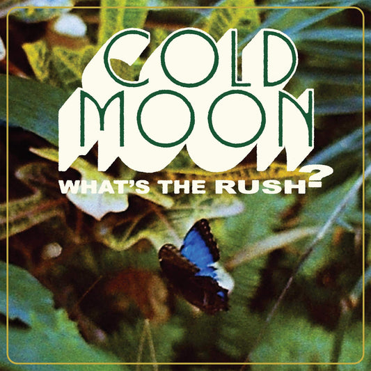 Cold Moon - What's The Rush [LP] Vinyl Record