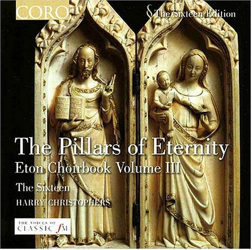Harry Christophers - Eton Choirbook 3: The Pillars of Eternity [CD]