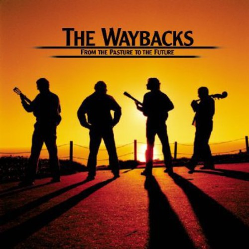 Waybacks - From the Pasture to the Future [CD]