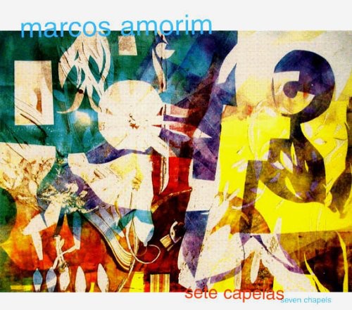 Marcos Amorim - Sete Capelas (Seven Chapels) [CD]