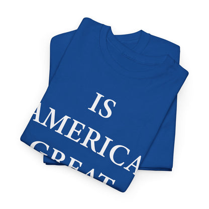 Is America Great Yet? Unisex Cotton Shirt