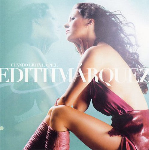 Edith Marquez - Cuando Grita la Piel [CD]