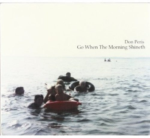 Don Peris - Go When the Morning Shineth [CD]