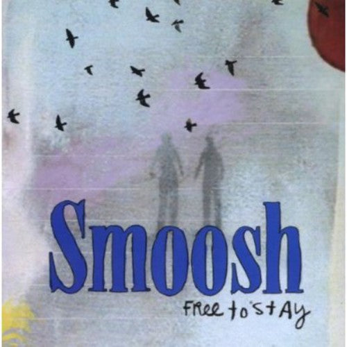 Smoosh - Free to Stay Music CD