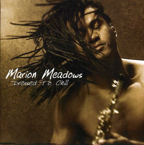 Marion Meadows - Dressed to Chill [CD]