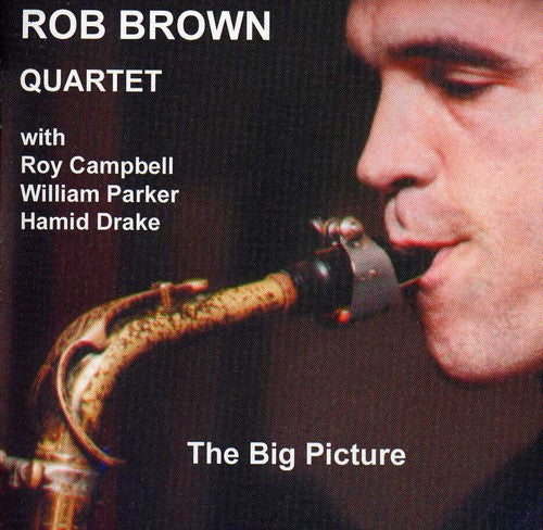 Rob Brown Quartet - Big Picture [Import]