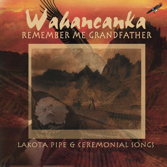 Wahancanka - Remember Me Grandfather [CD]