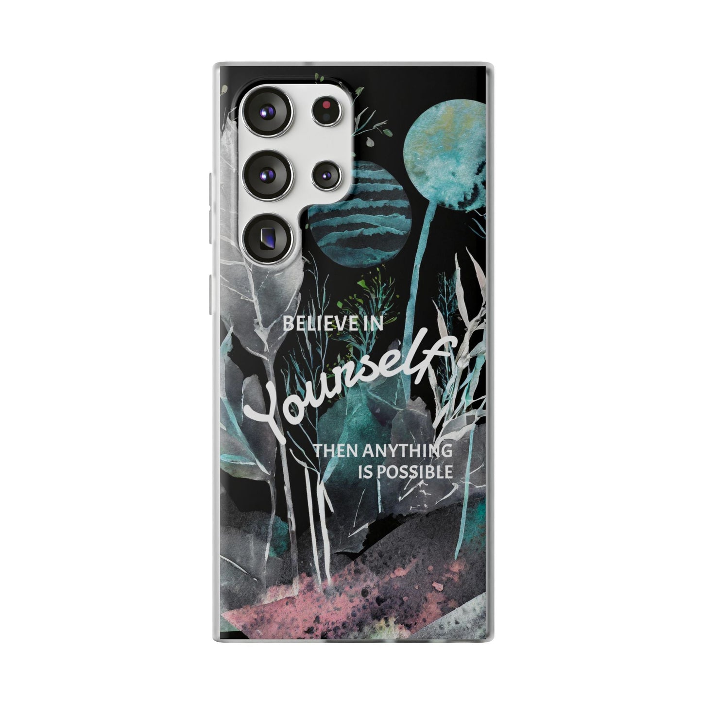 Believe in Yourself Flexi Phone Case